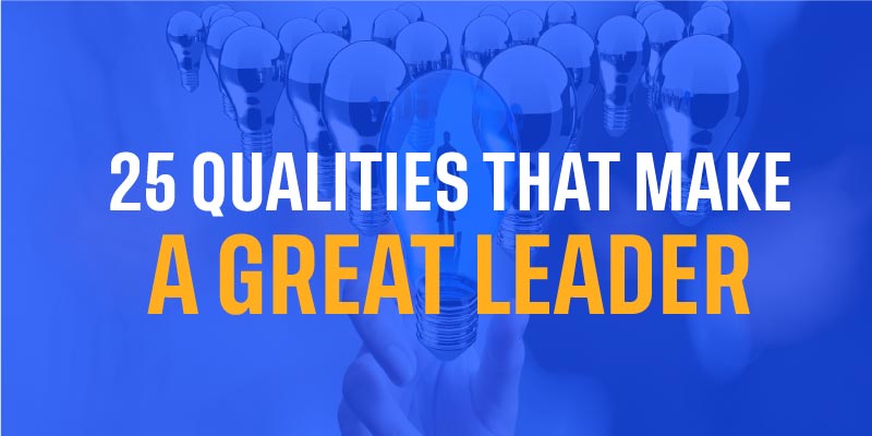 25 Qualities that Make a Great Leader