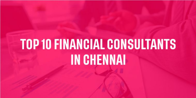 Top 10 Financial Consultants in Chennai