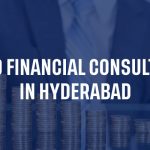 Top 10 Financial Consultants in Hyderabad