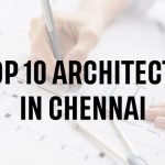 Top 10 Architects in Chennai