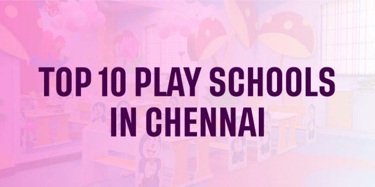 Top 10 Play Schools in Chennai