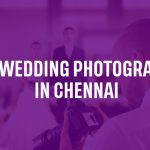 Top 10 Wedding photographers in Chennai