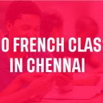 Top 10 French Classes in Chennai