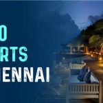 Top 10 Resorts in Chennai