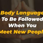 Body Language To Be Followed When You Meet New People