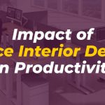 Impact of office Interior Design on productivity