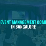 Top 10 Event Management companies in Bangalore