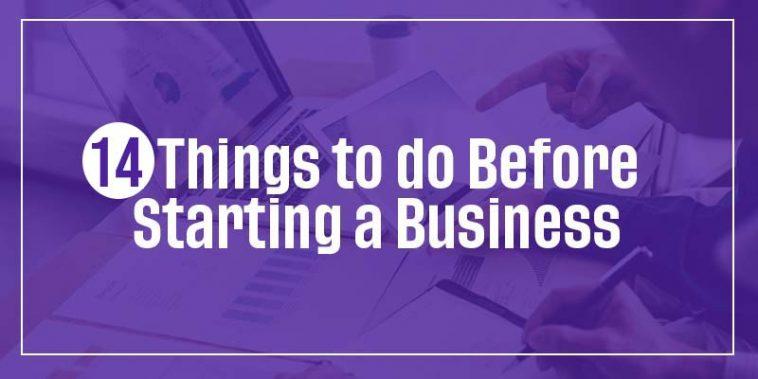 14 Things to Do Before Starting a Business