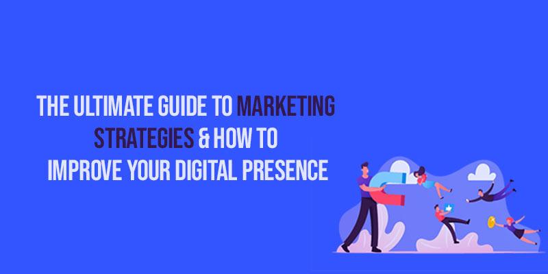 The Ultimate Guide to Marketing Strategies & How to Improve Your ...